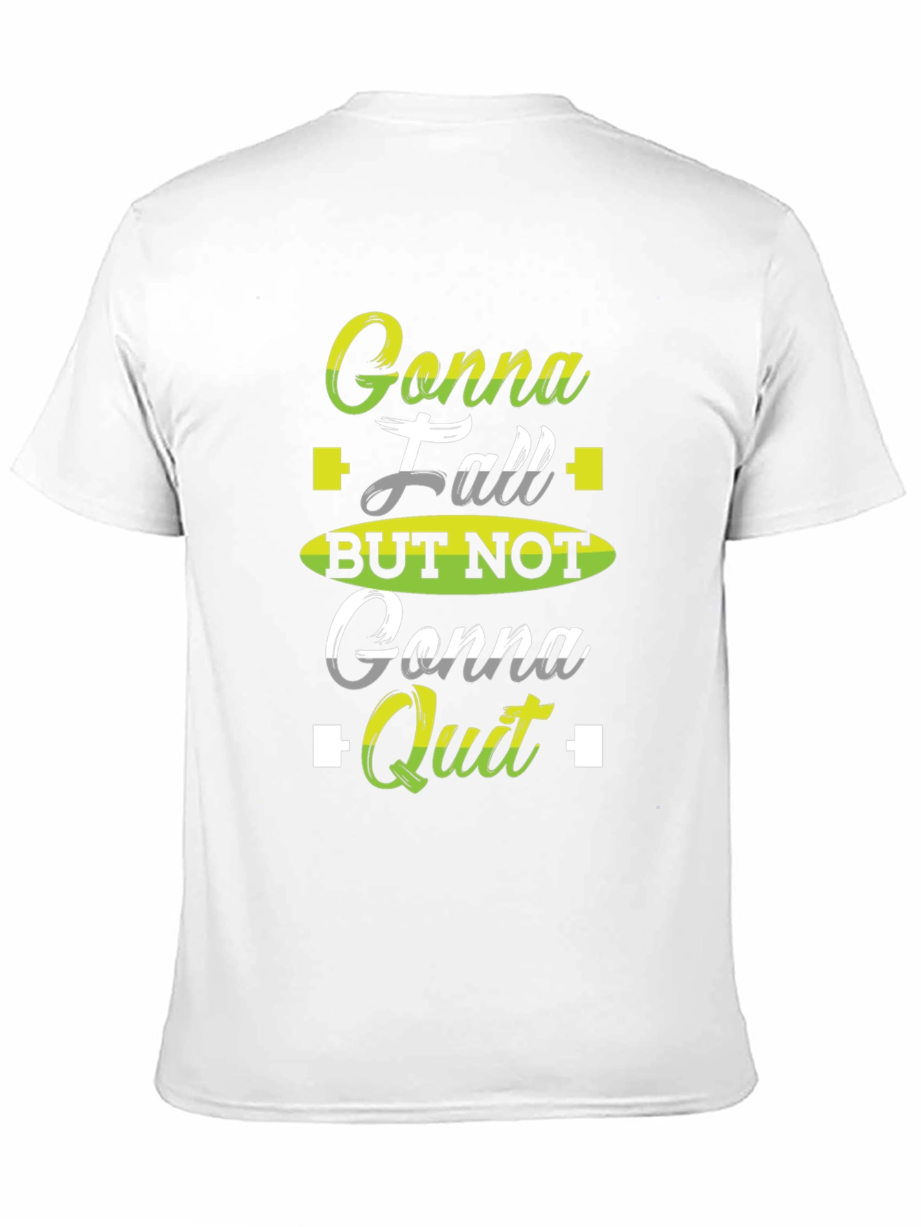 Gonna Fall But Not Gonna Quit Black T-Shirt