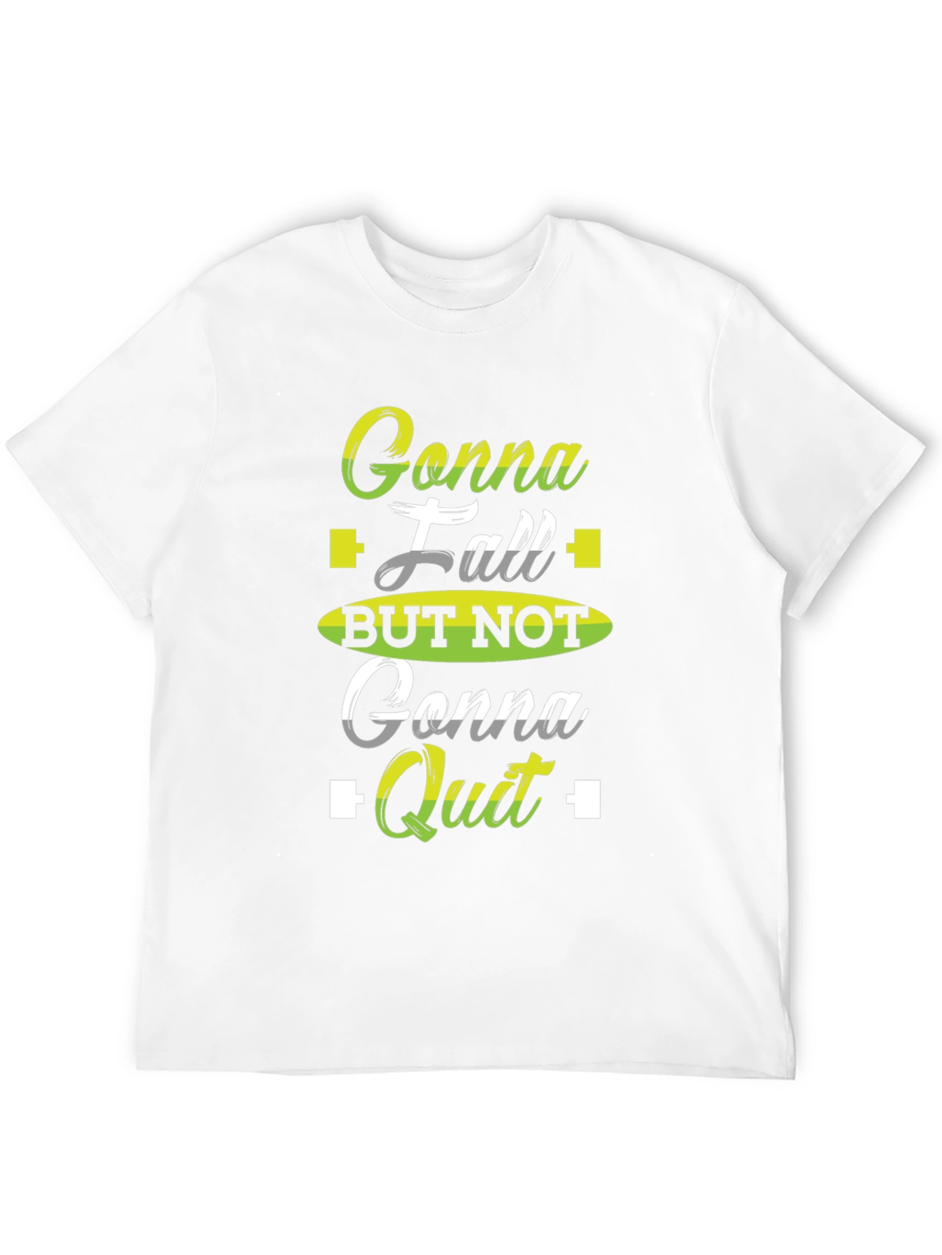 Gonna Fall But Not Gonna Quit Black T-Shirt