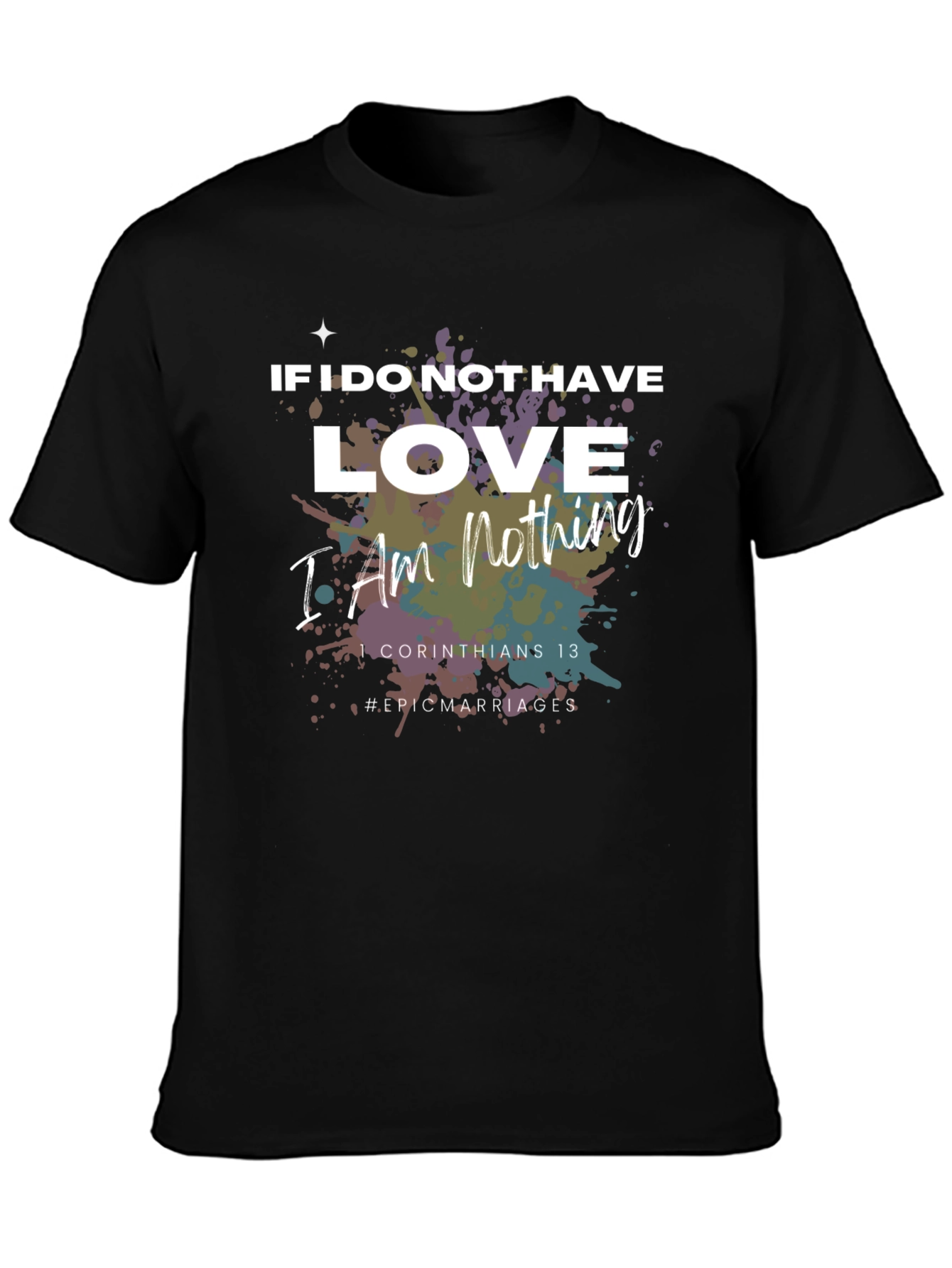 Love I Am Nothing T-Shirt