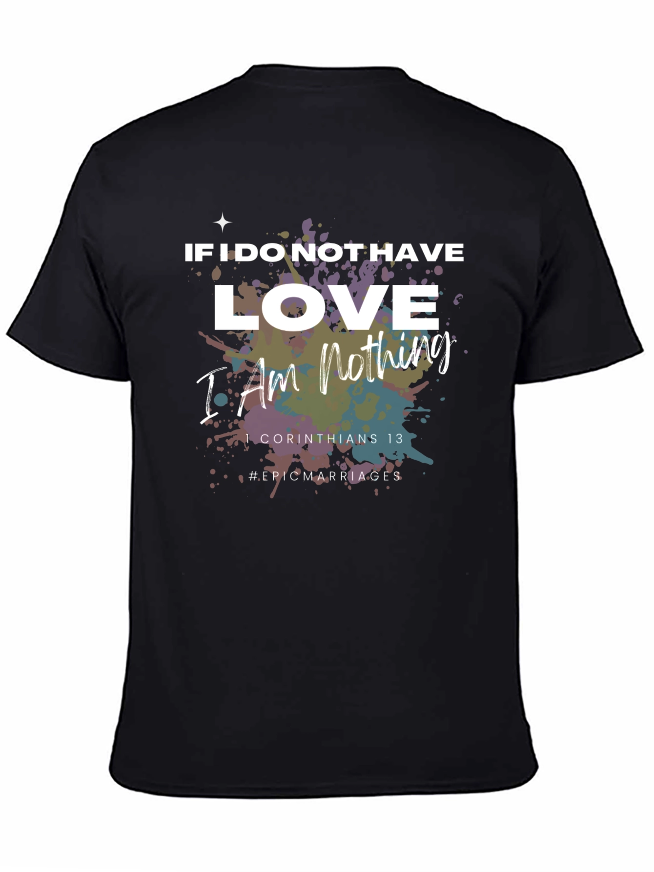 Love I Am Nothing T-Shirt