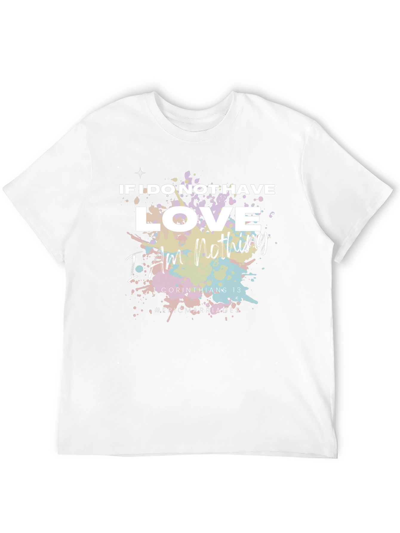 Love I Am Nothing T-Shirt