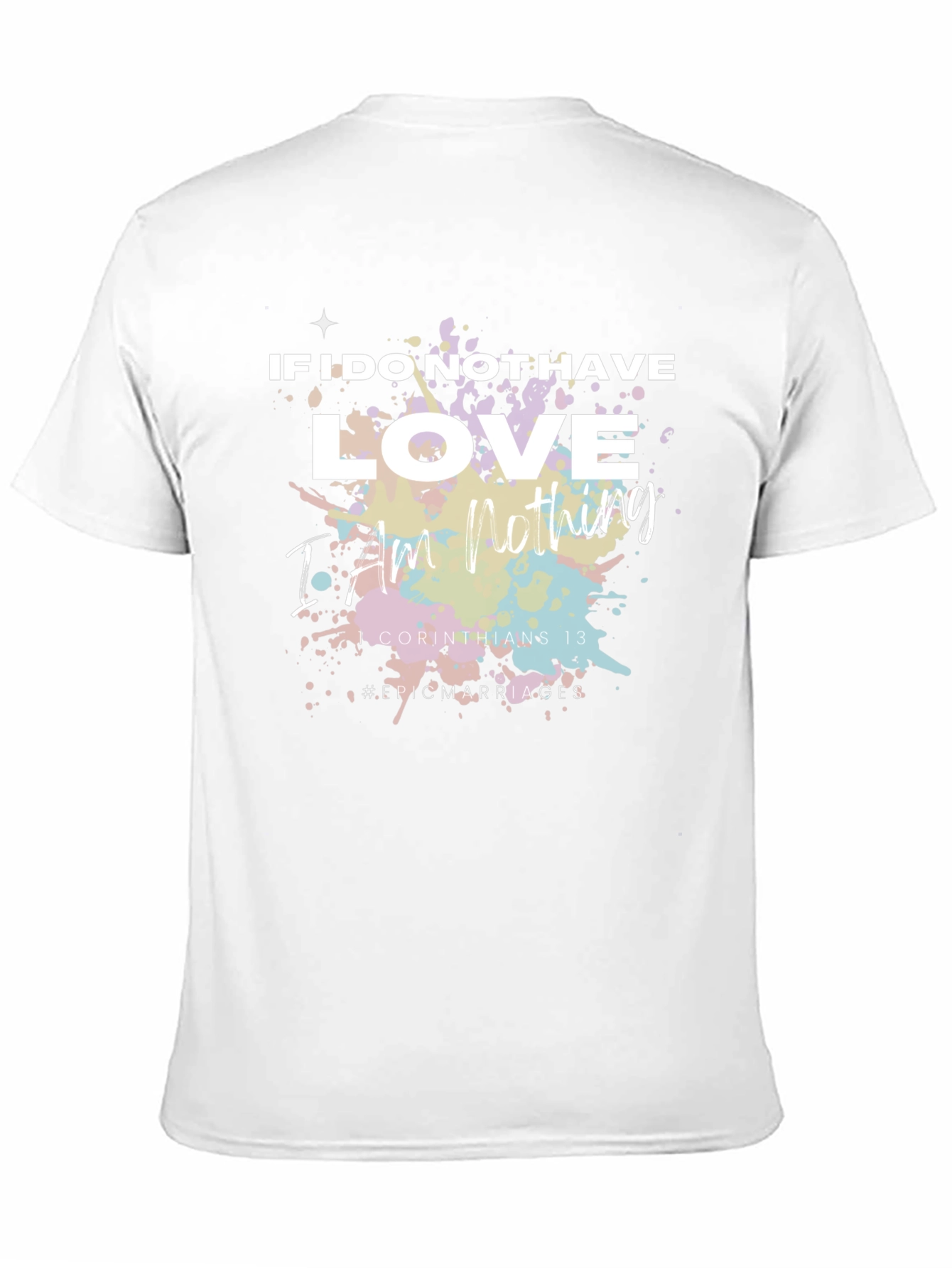 Love I Am Nothing T-Shirt