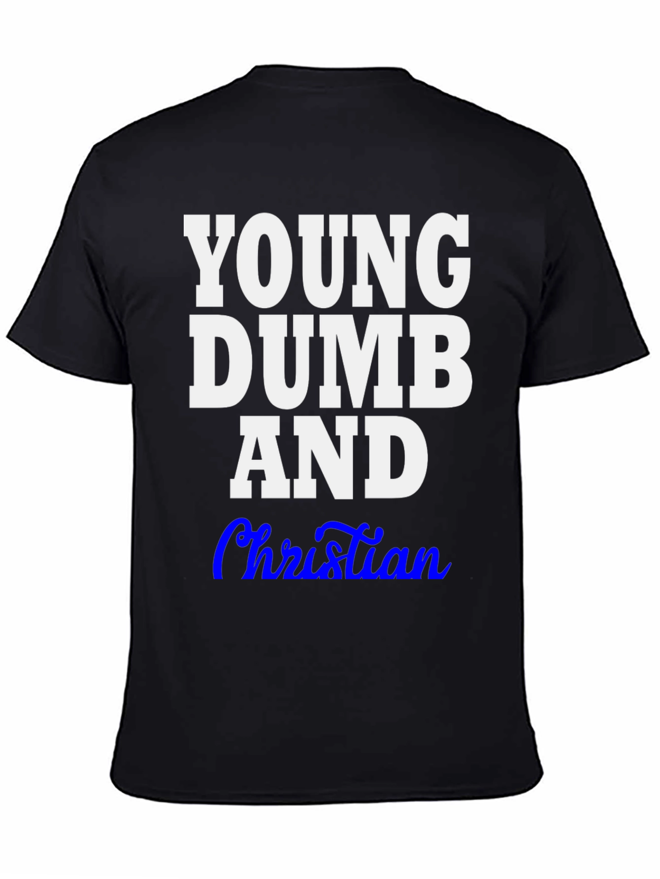Young Dumb and Christian T-Shirt