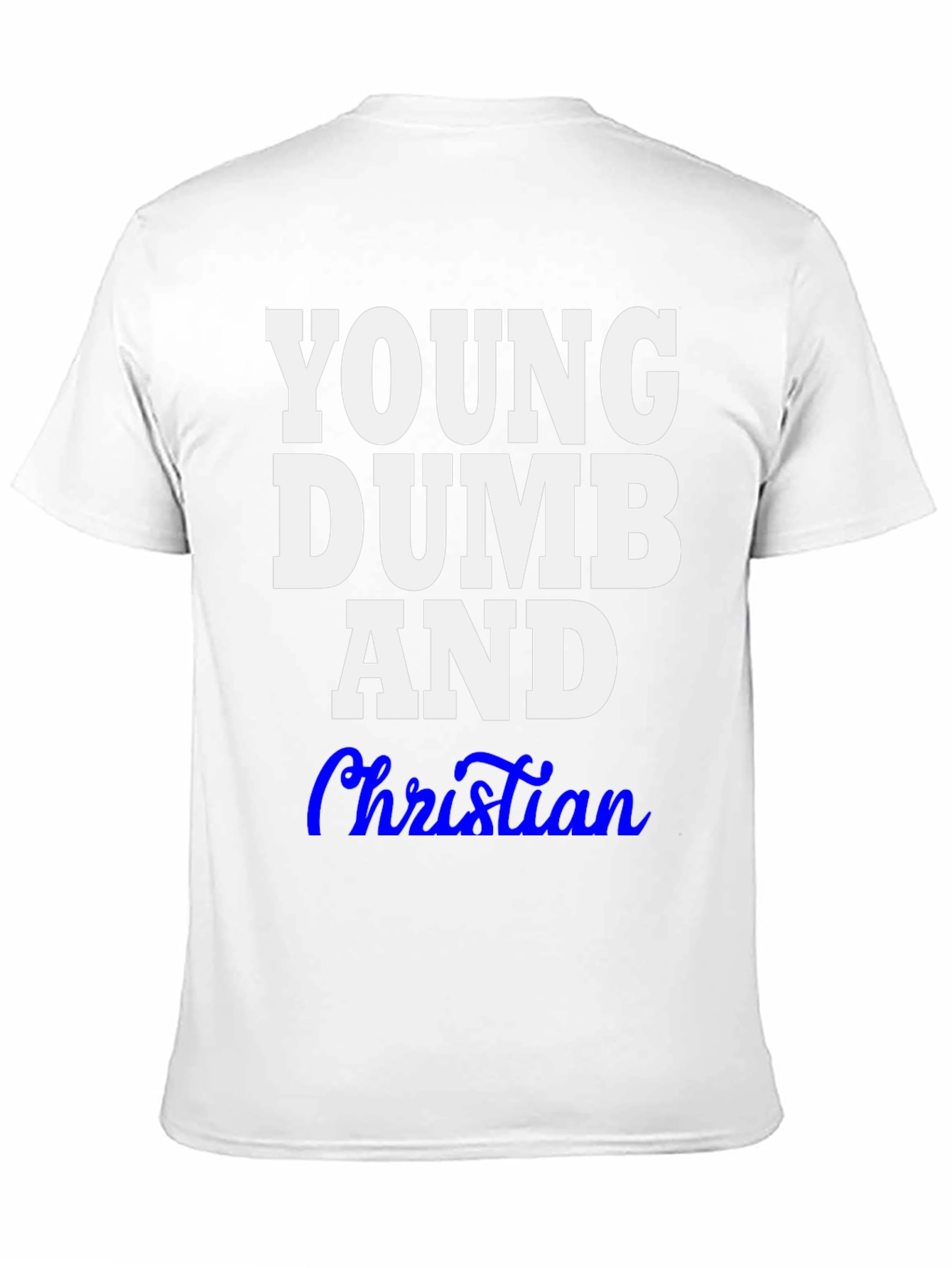 Young Dumb and Christian T-Shirt