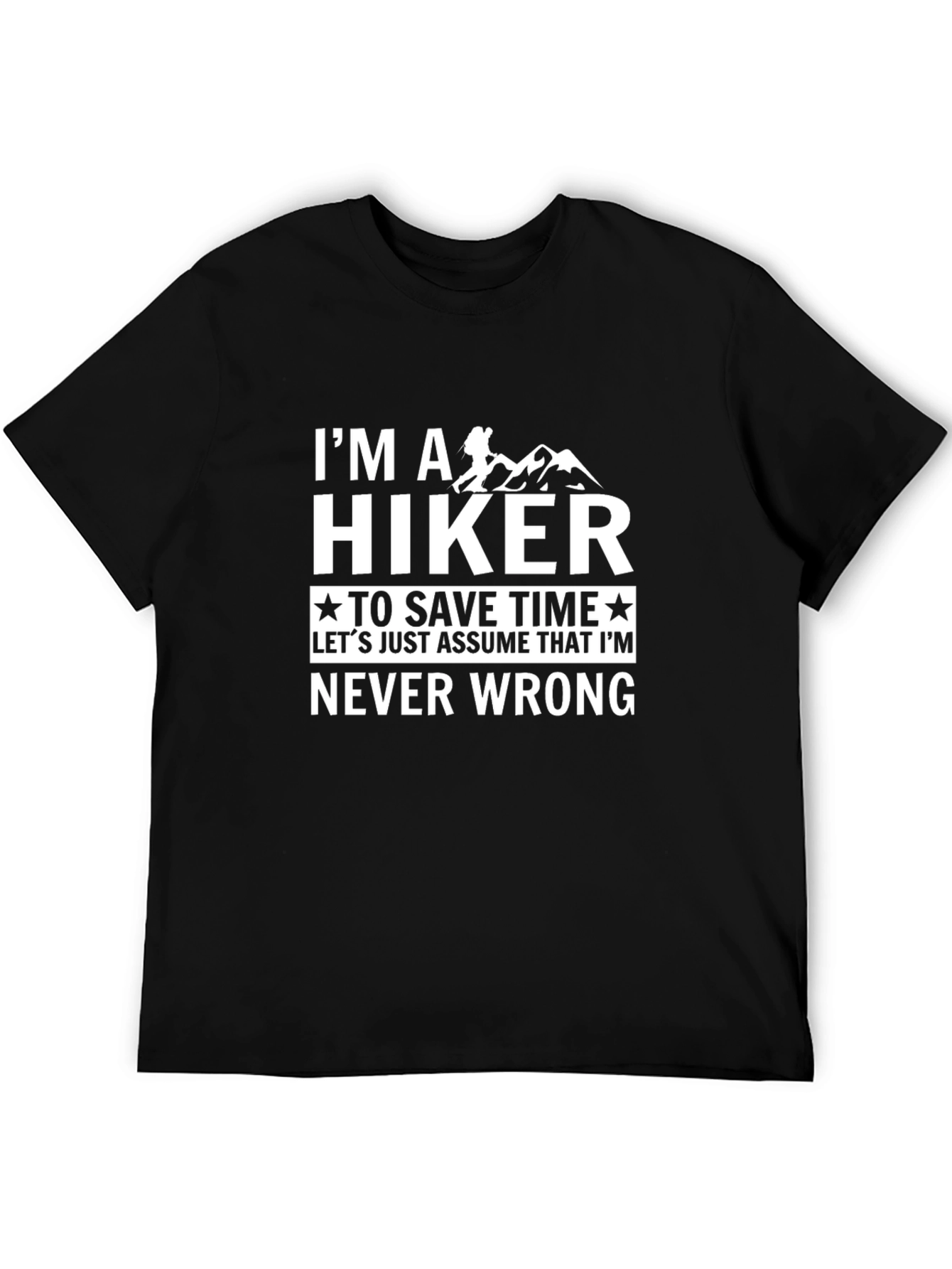 Hiker Tee: Im Never Wrong - Hiking T-Shirt