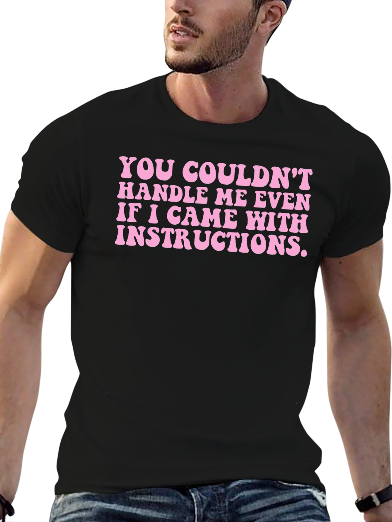 Funny Statement T-Shirt: Couldnt Handle Me Even with Instructions