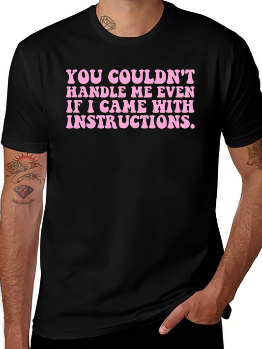 Funny Statement T-Shirt: Couldnt Handle Me Even with Instructions