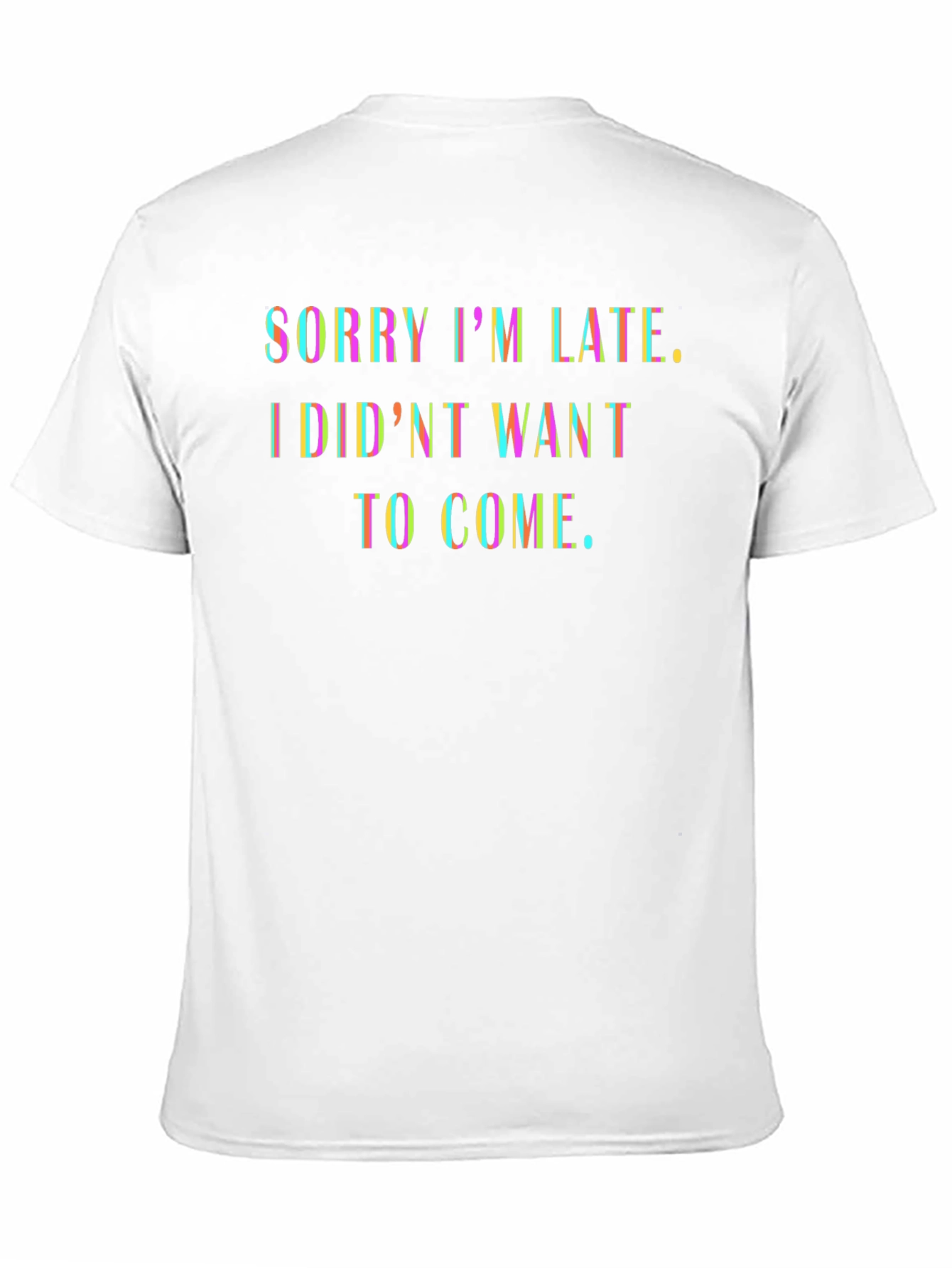 Funny Sarcastic Excuse T-Shirt - Sorry Im Late