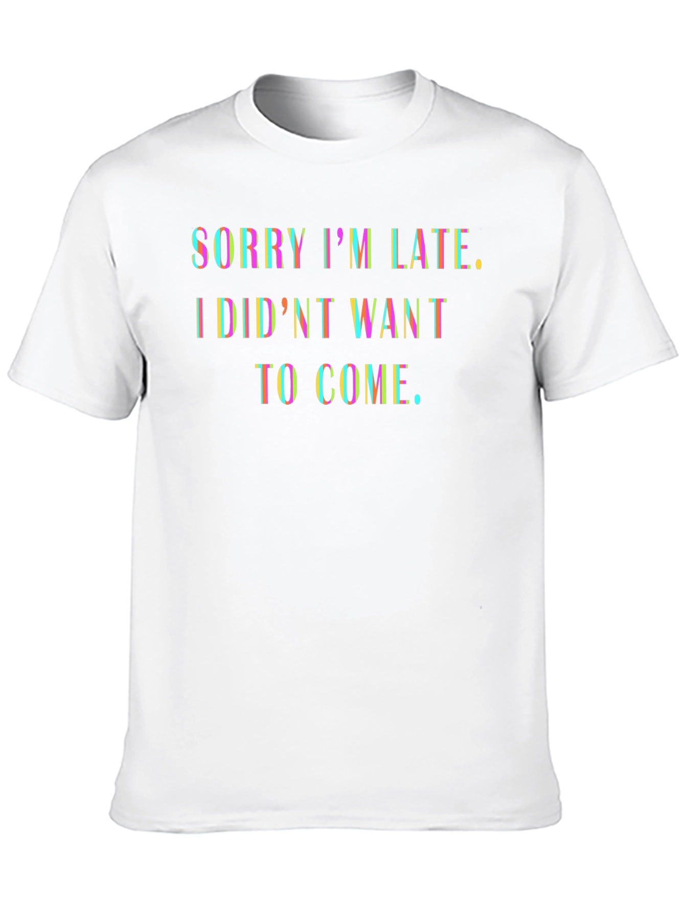 Funny Sarcastic Excuse T-Shirt - Sorry Im Late