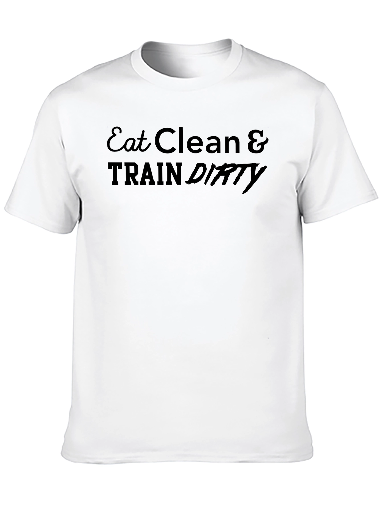 Eat Clean & Train Dirty Graphic Tee