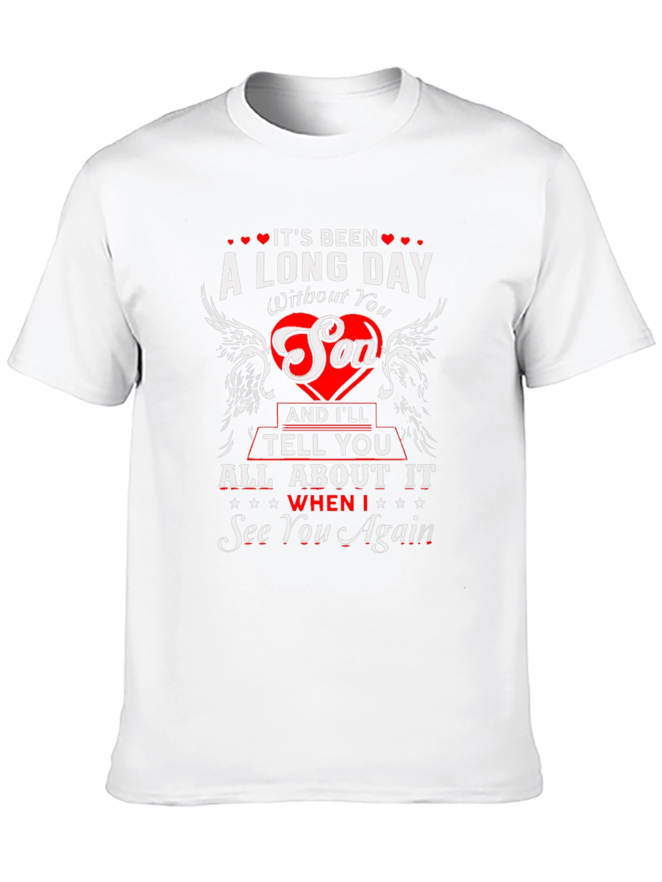 Long Day Without You Son Memorial T-Shirt