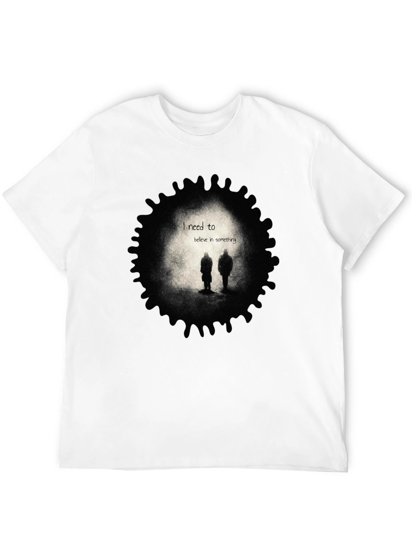 I Need To Believe T-Shirt