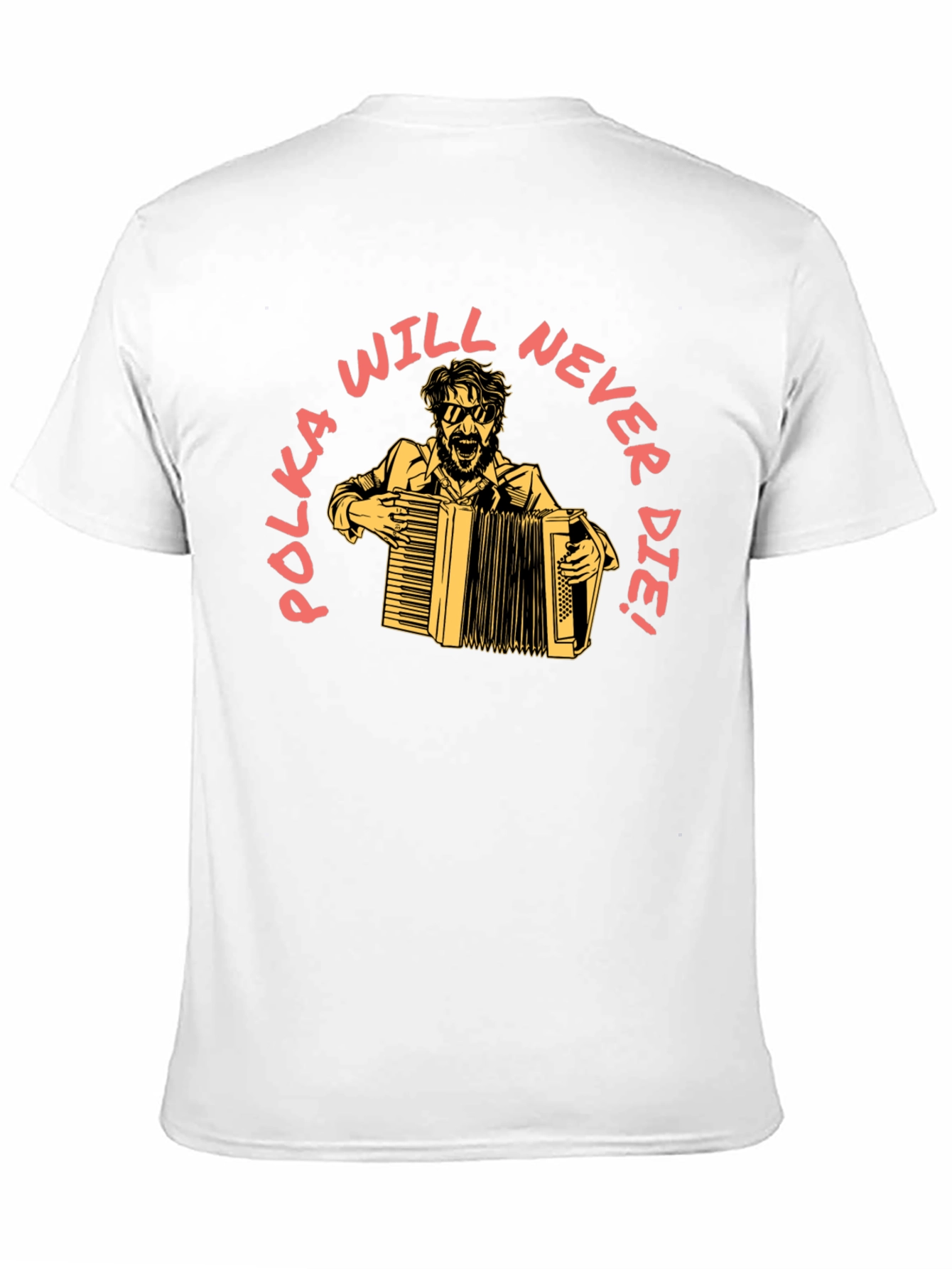 Polka Will Never Die T-Shirt