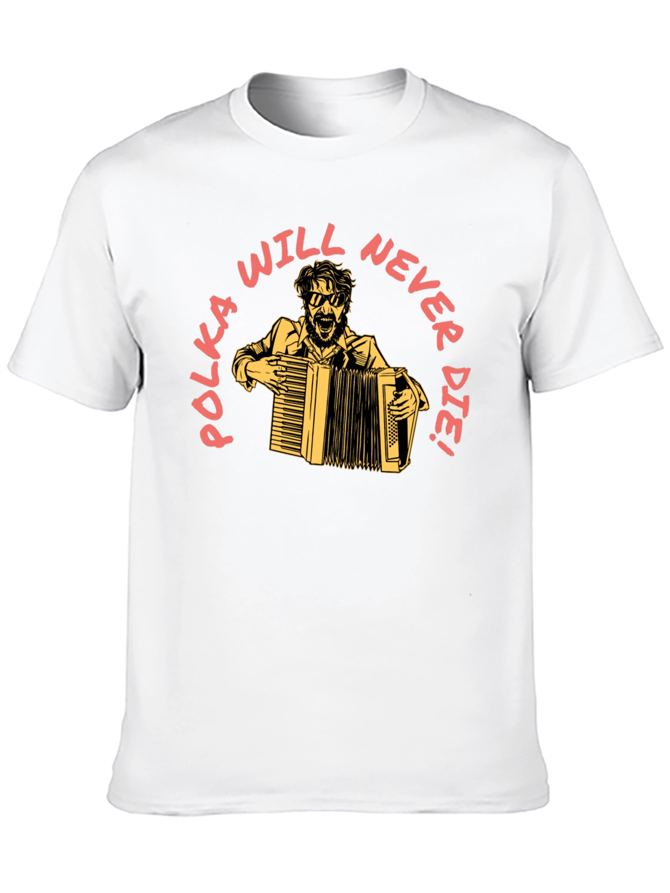 Polka Will Never Die T-Shirt