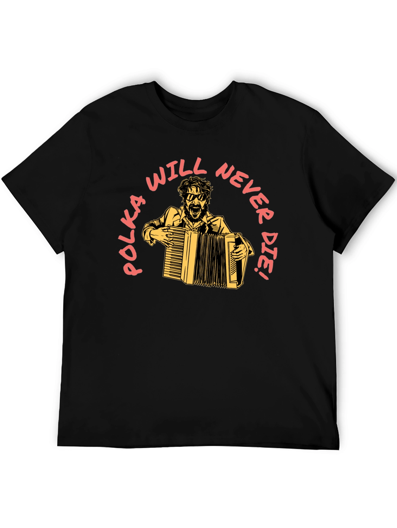 Polka Will Never Die T-Shirt