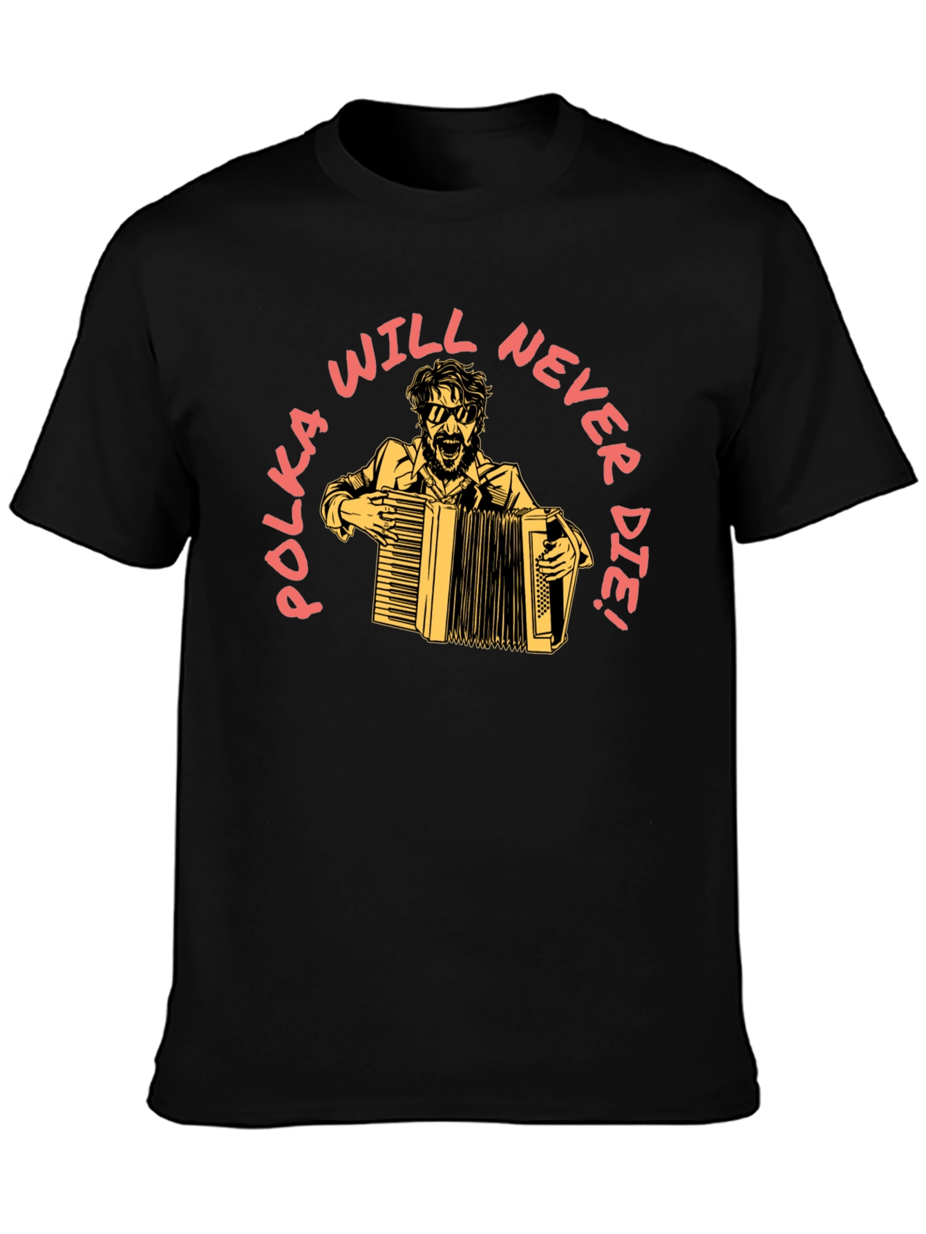 Polka Will Never Die T-Shirt