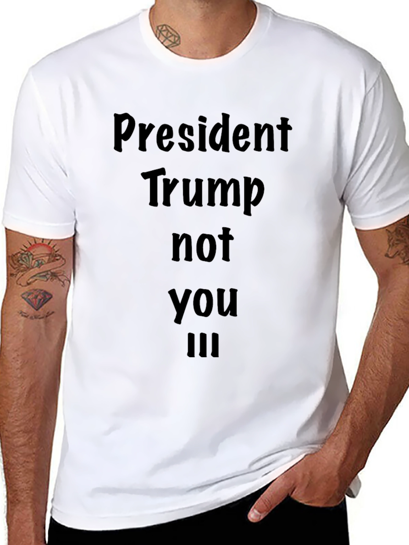 President Trump Not You III Black T-Shirt