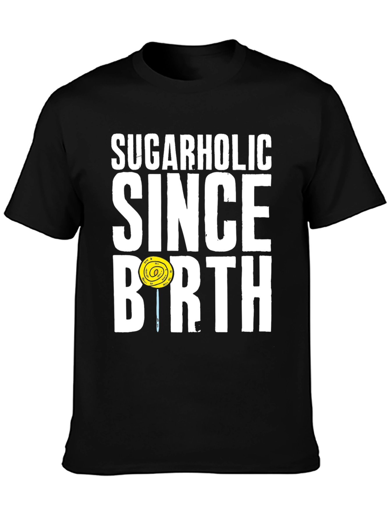 Sugarholic Since Birth Graphic Tee
