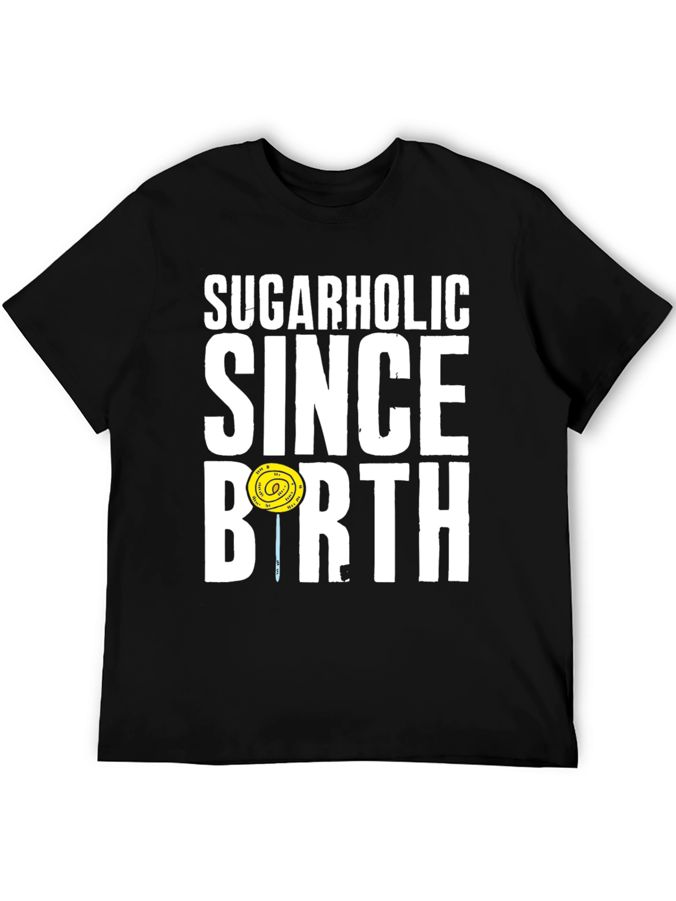 Sugarholic Since Birth Graphic Tee