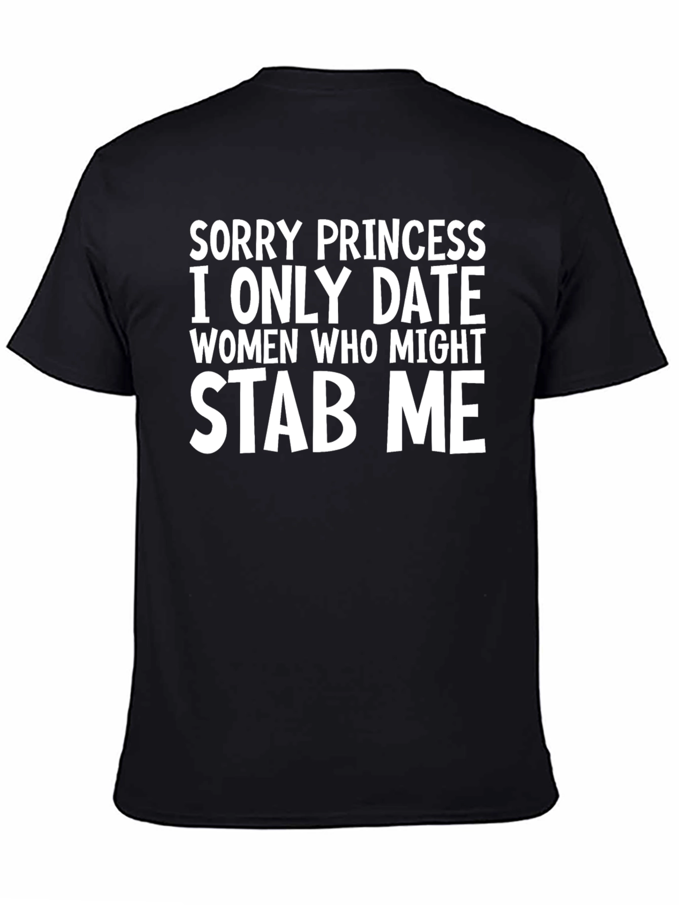 Sorry Princess Stab Me Graphic T-Shirt