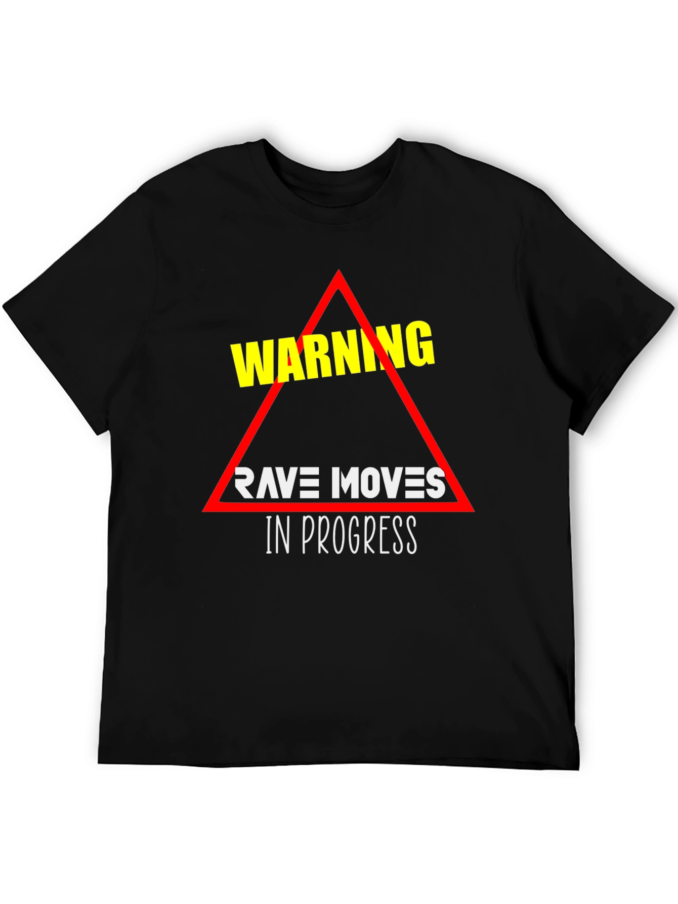 Warning Rave Moves in Progress Graphic T-Shirt