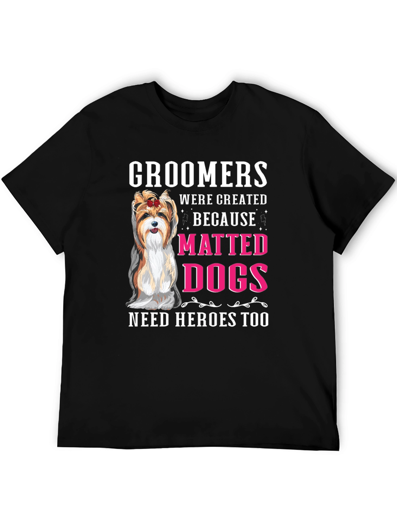 Groomers: Matted Dogs Need Heroes Too T-Shirt