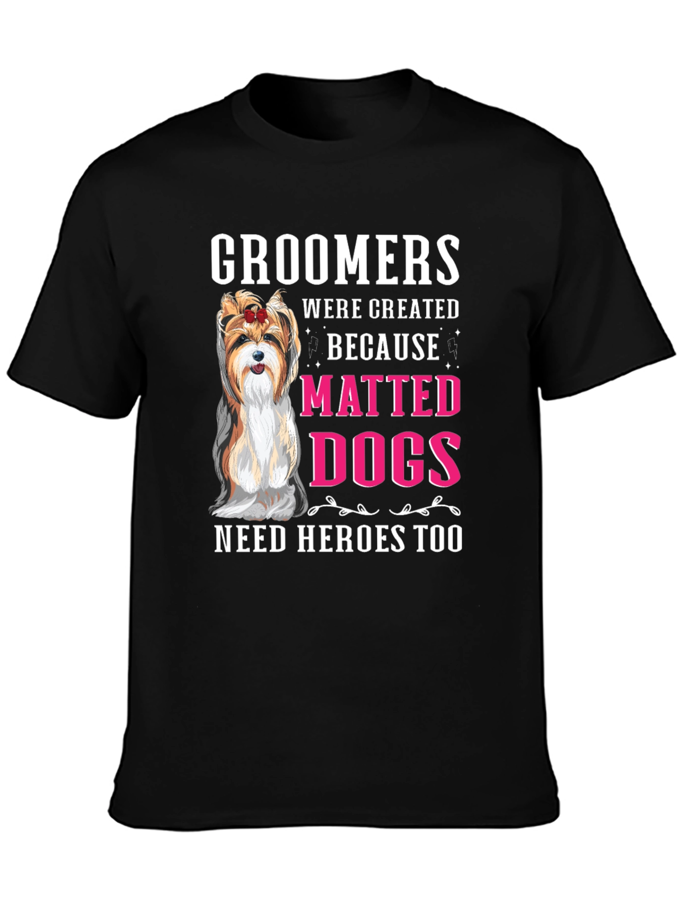 Groomers: Matted Dogs Need Heroes Too T-Shirt