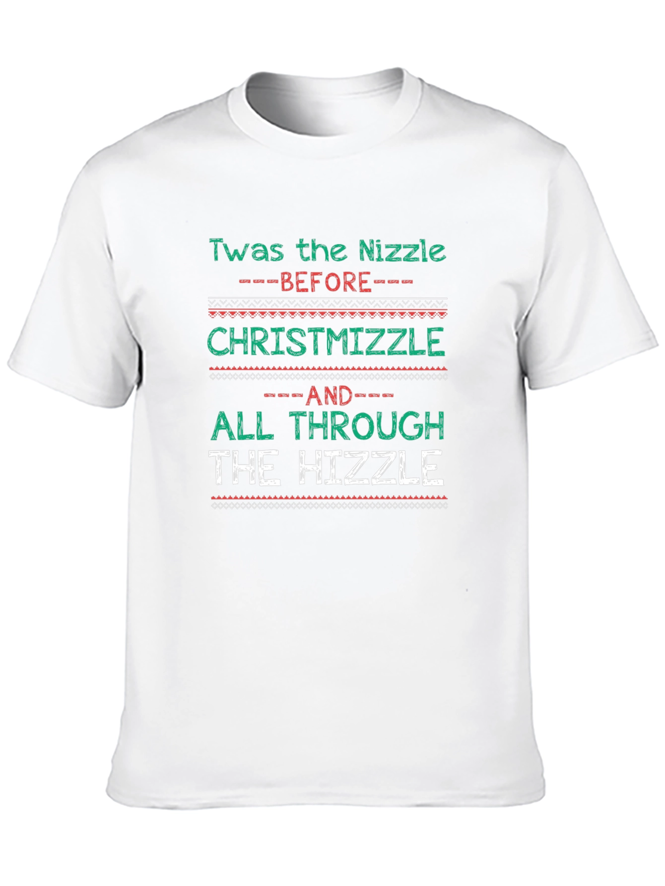 Christmas Holiday Funny Twas The Nizzle T-Shirt