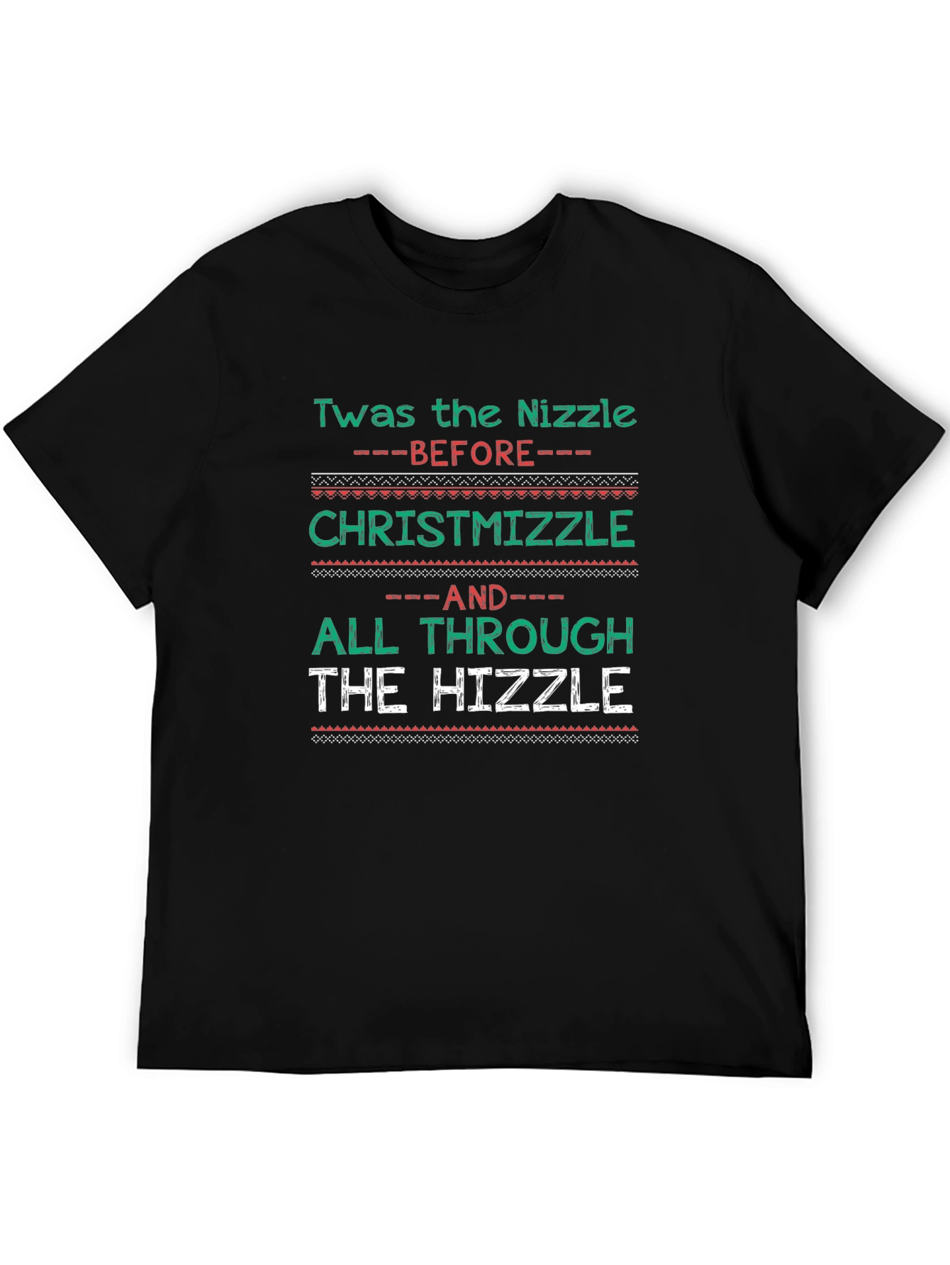 Christmas Holiday Funny Twas The Nizzle T-Shirt