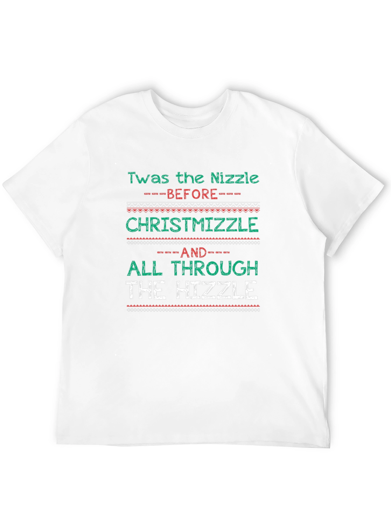 Christmas Holiday Funny Twas The Nizzle T-Shirt