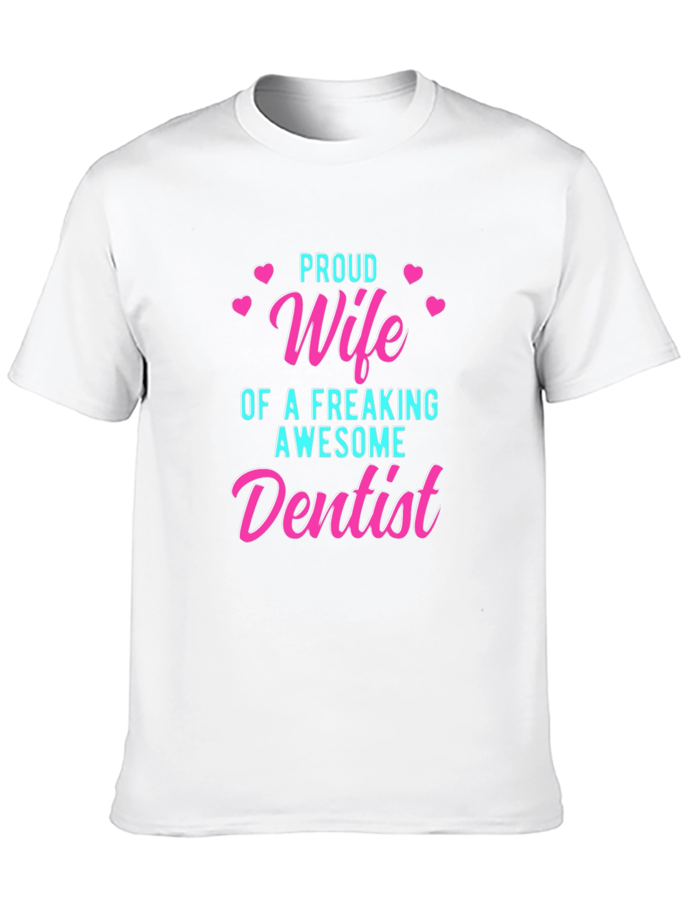 Proud Wife of an Awesome Dentist T-Shirt