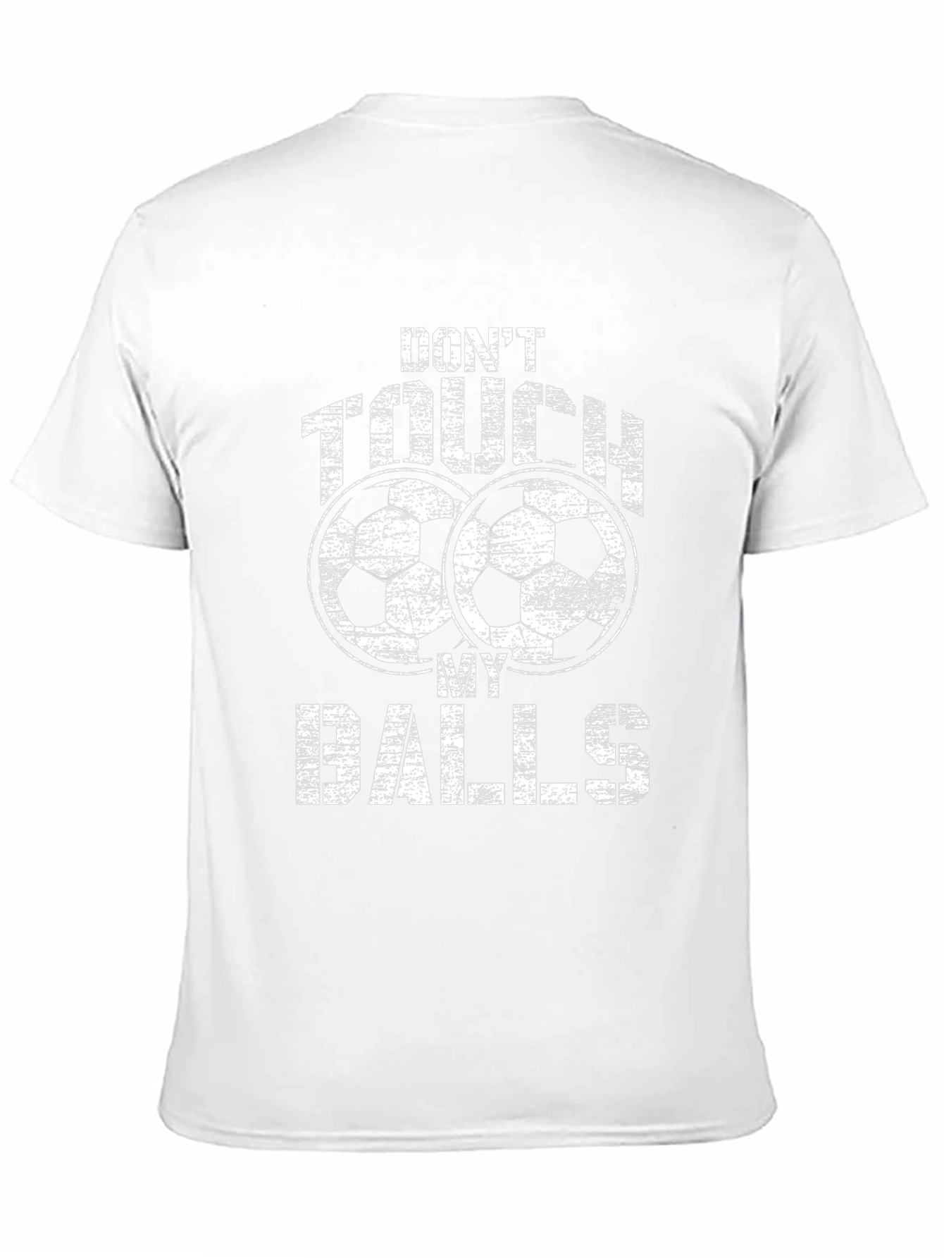Dont Touch My Balls Soccer T-Shirt