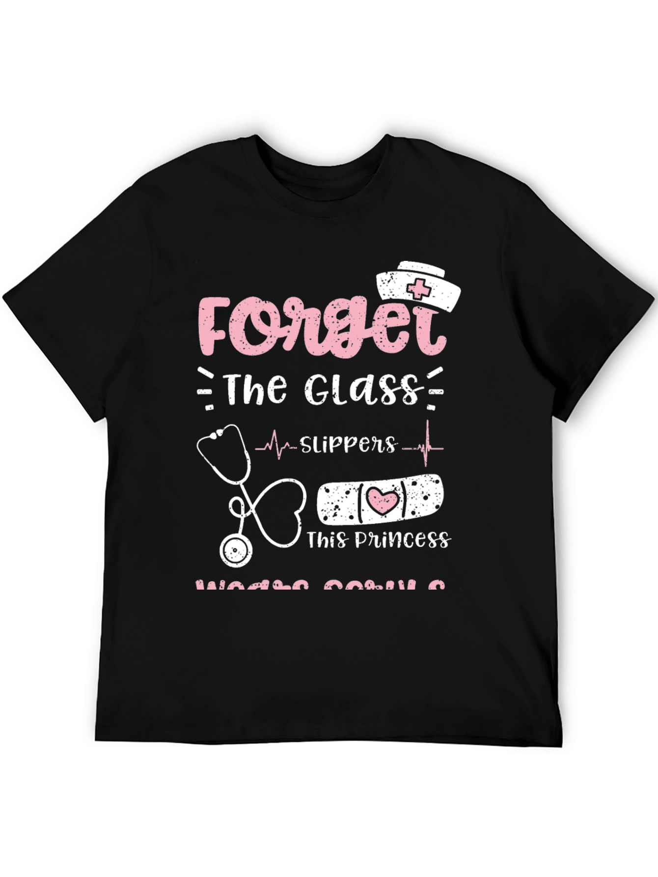 Nurse Princess T-Shirt - Forget Glass Slippers