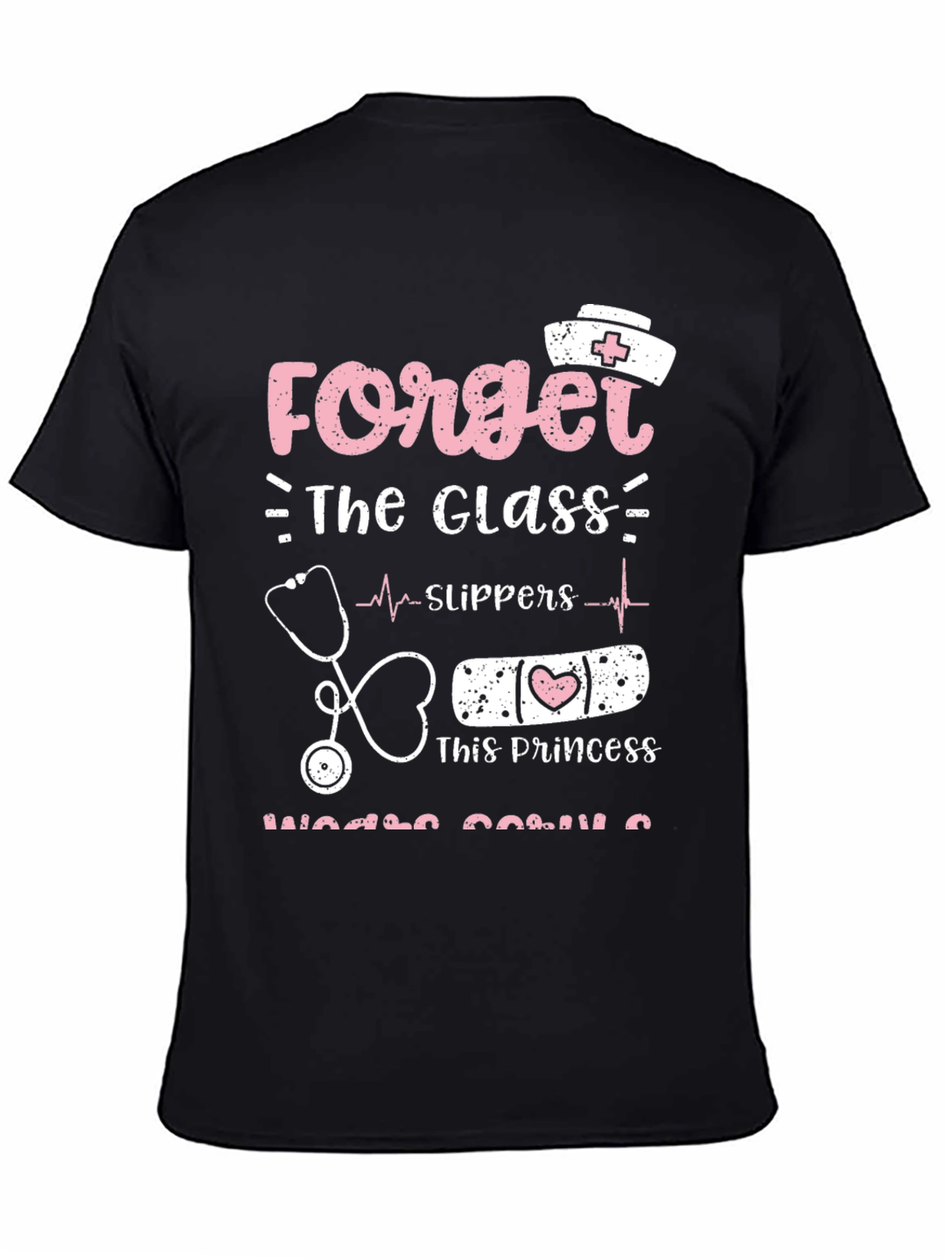 Nurse Princess T-Shirt - Forget Glass Slippers