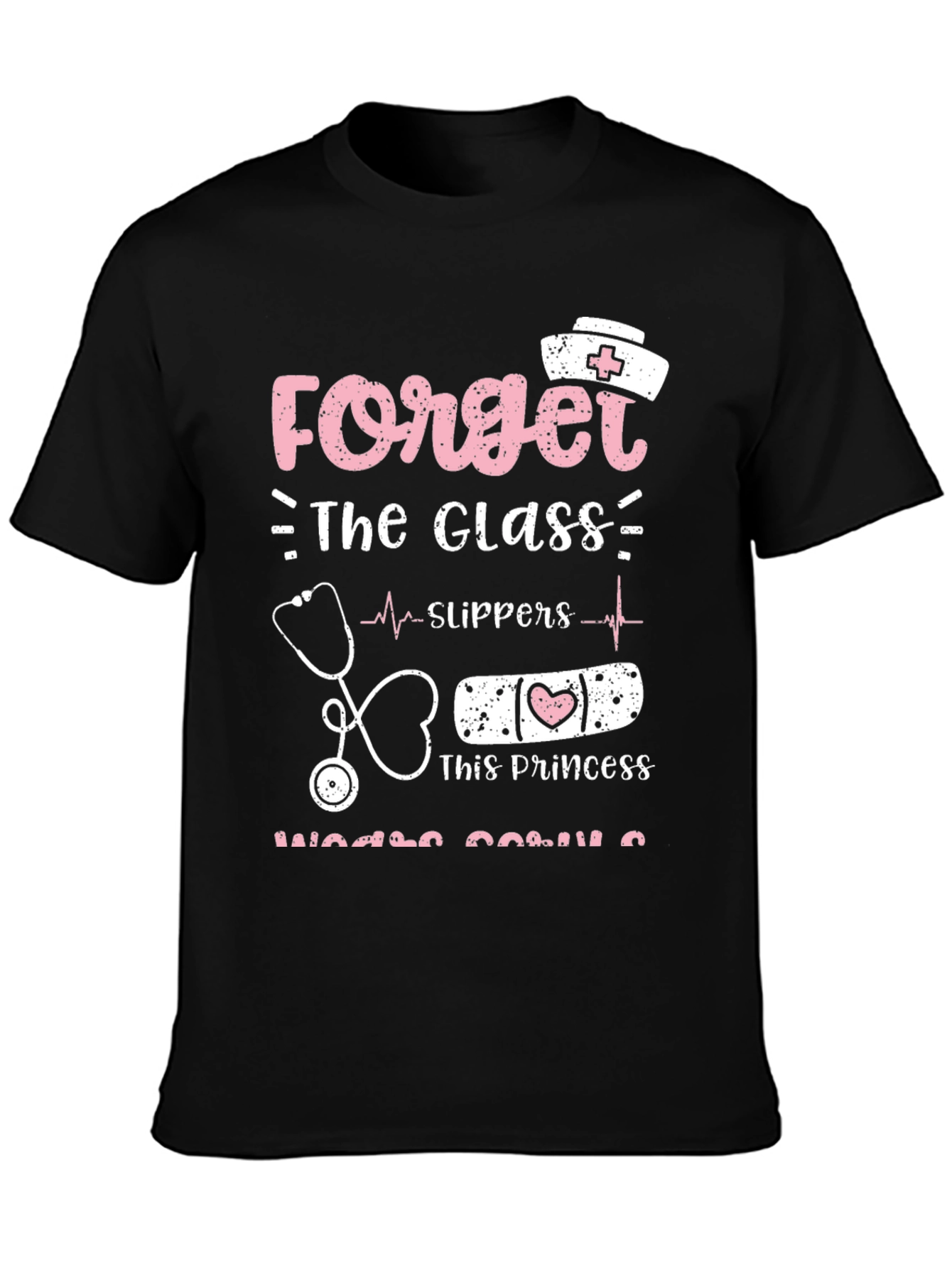 Nurse Princess T-Shirt - Forget Glass Slippers