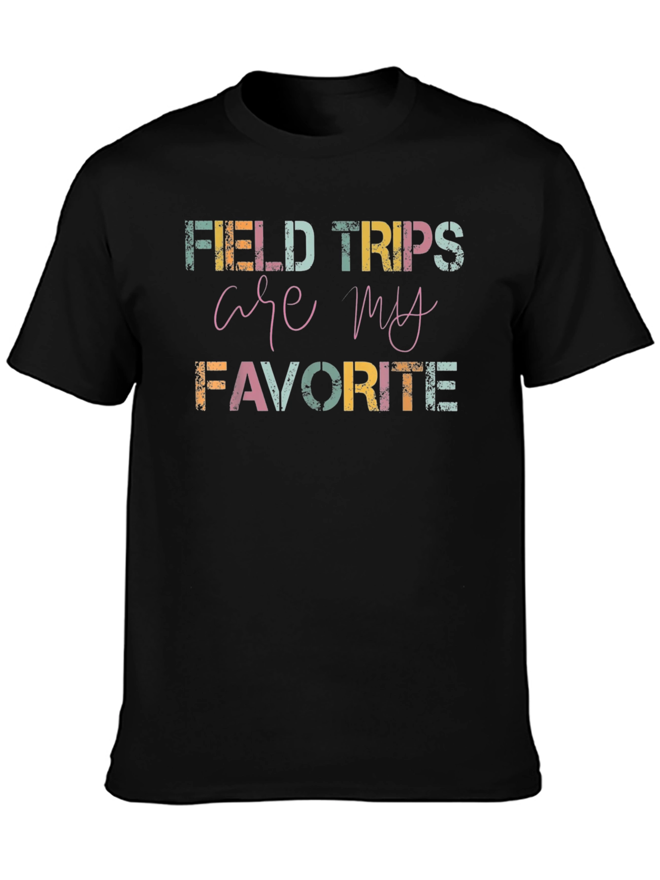 Field Trips Are My Favorite T-Shirt