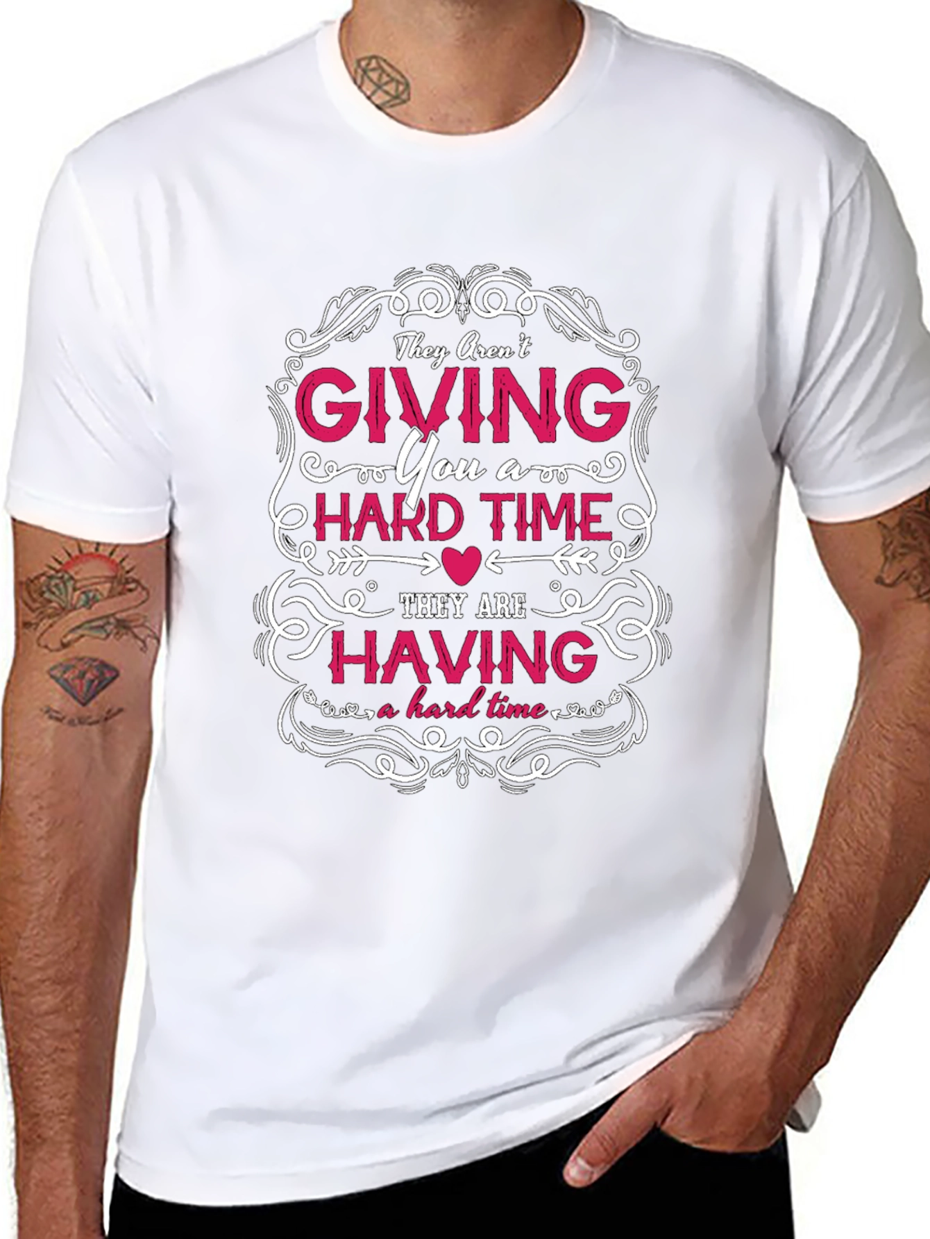They Arent Giving You a Hard Time T-Shirt