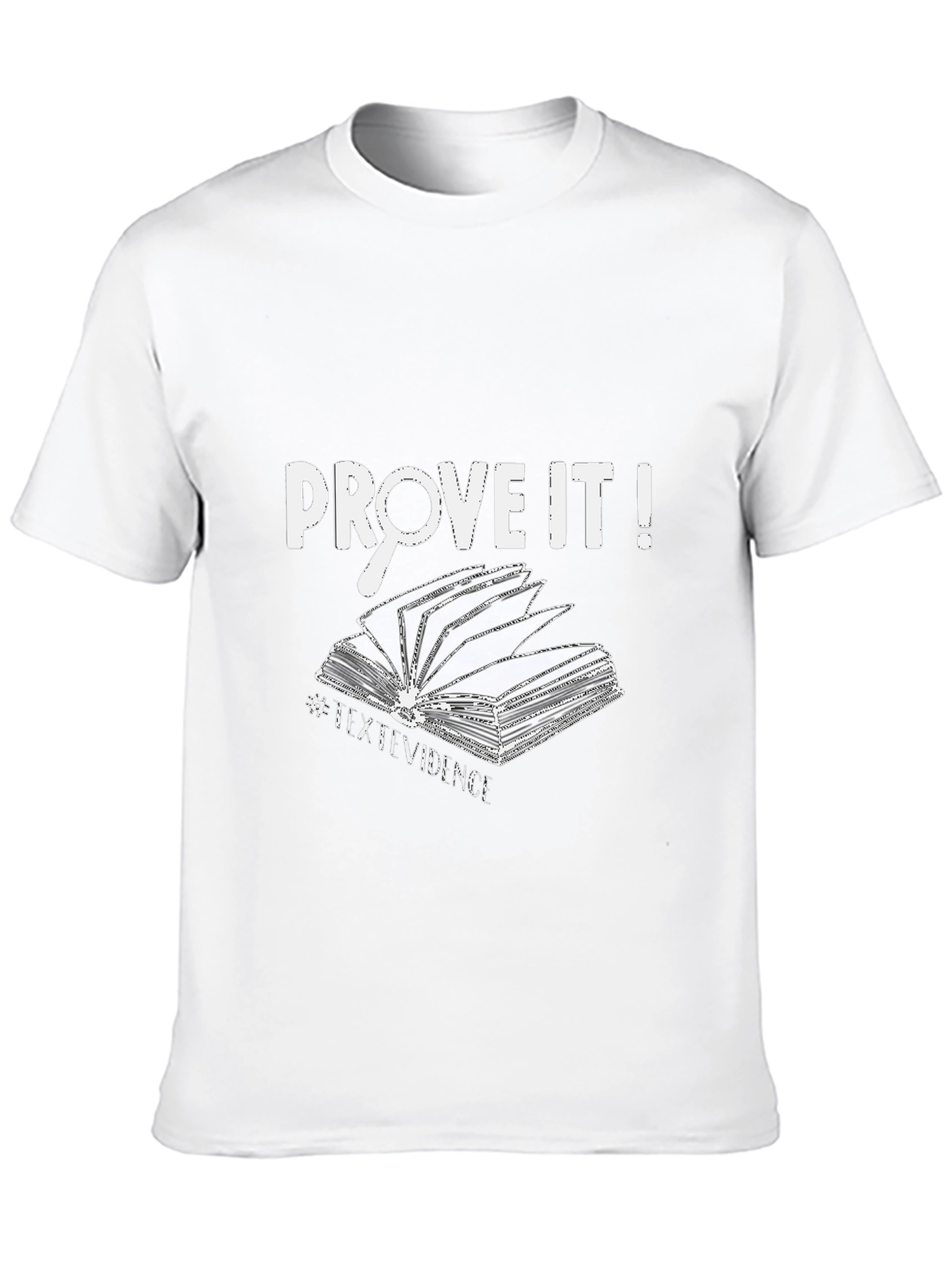 Prove It! Graphic T-Shirt - Text Evidence Design