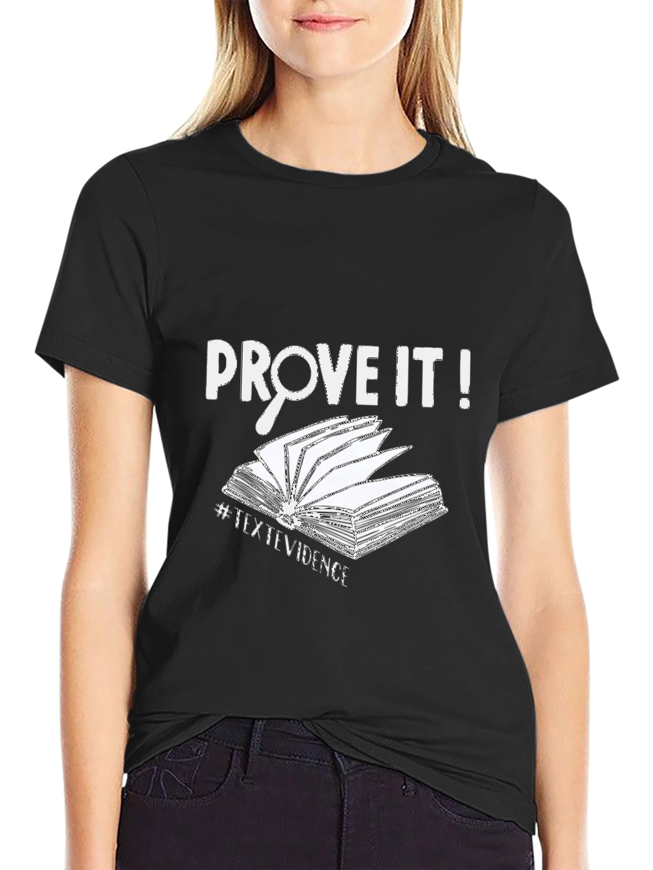 Prove It! Graphic T-Shirt - Text Evidence Design