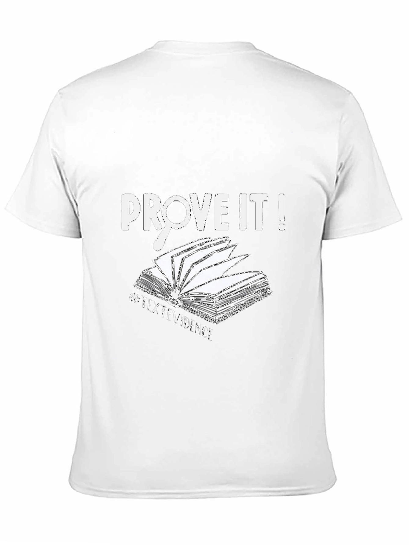 Prove It! Graphic T-Shirt - Text Evidence Design