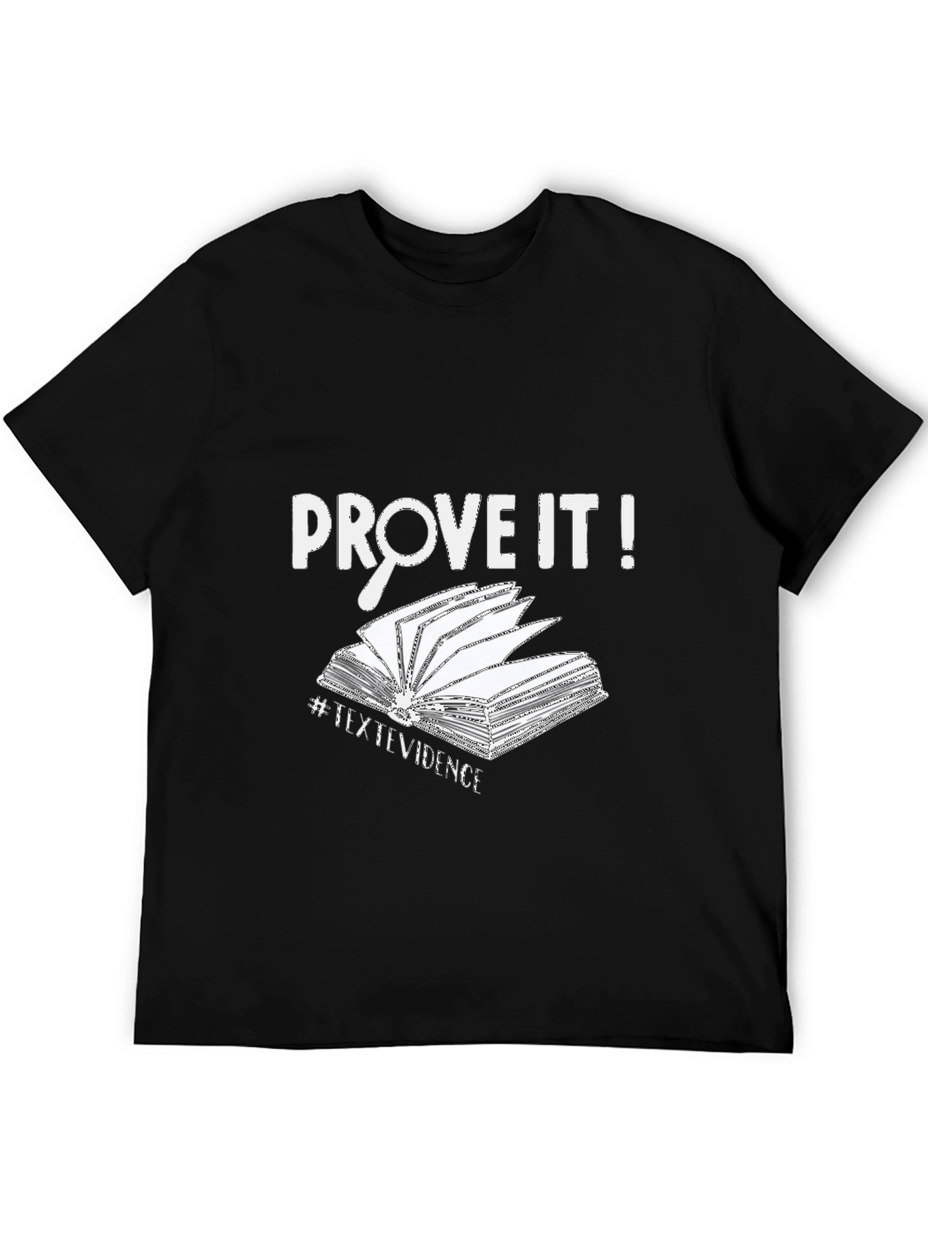 Prove It! Graphic T-Shirt - Text Evidence Design