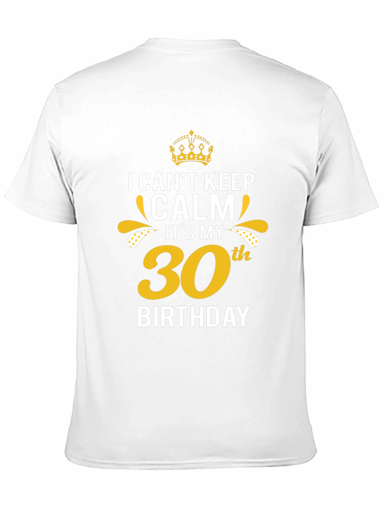 30th Birthday T-Shirt: Stay Calm!