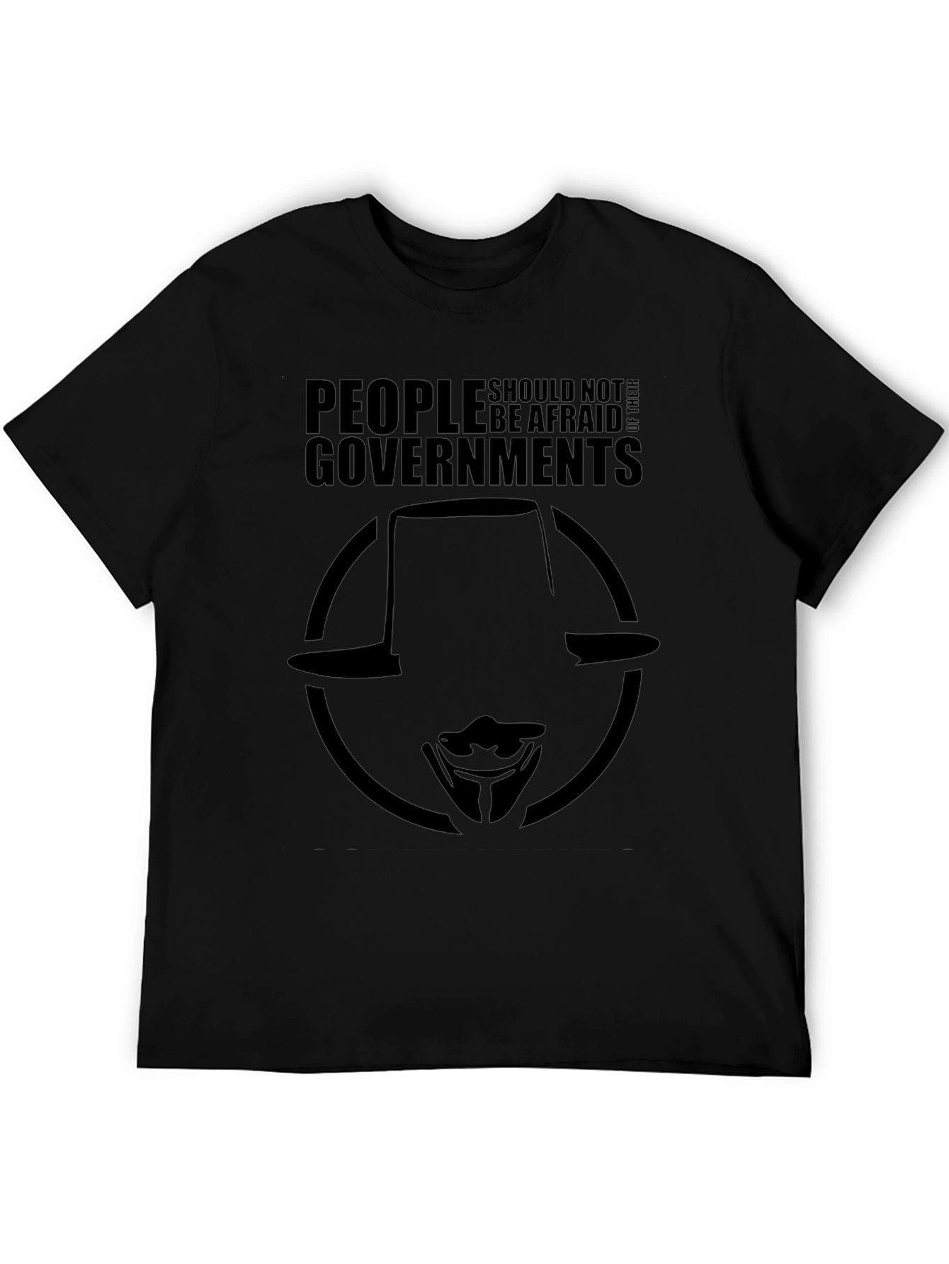 People Should Not Be Afraid of Their Governments T-Shirt