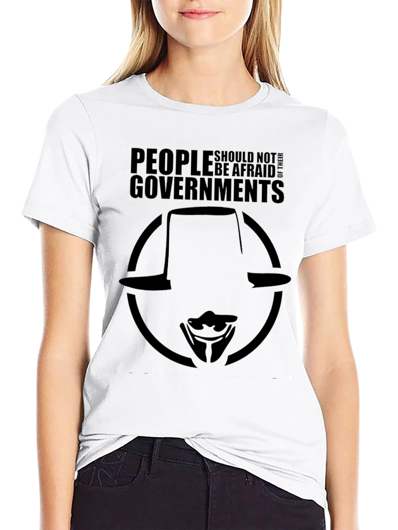 People Should Not Be Afraid of Their Governments T-Shirt
