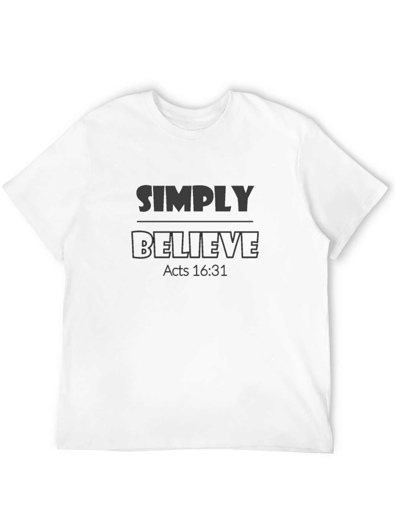 Simply Believe T-Shirt - Acts 16:31 Graphic Tee
