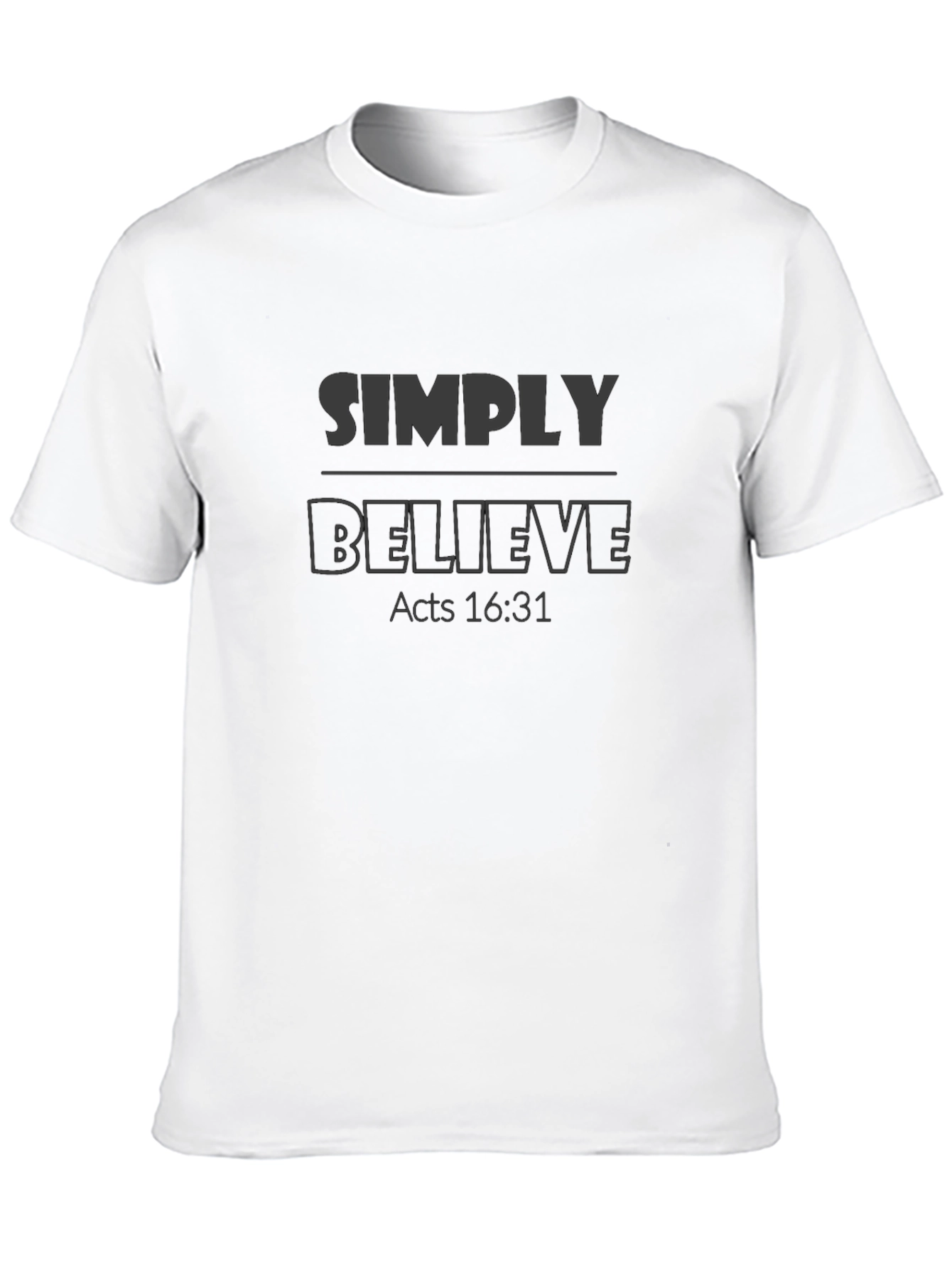 Simply Believe T-Shirt - Acts 16:31 Graphic Tee