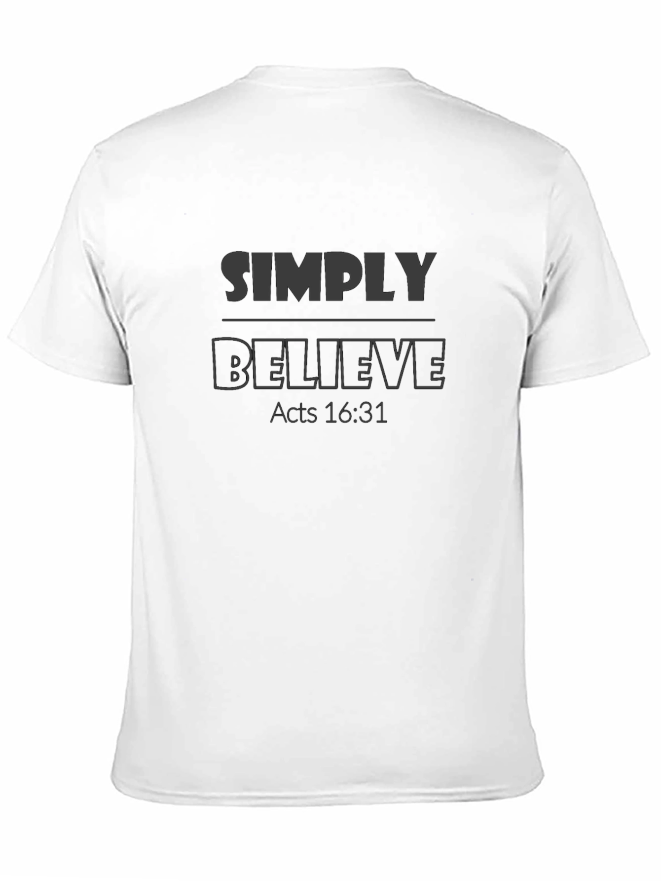 Simply Believe T-Shirt - Acts 16:31 Graphic Tee