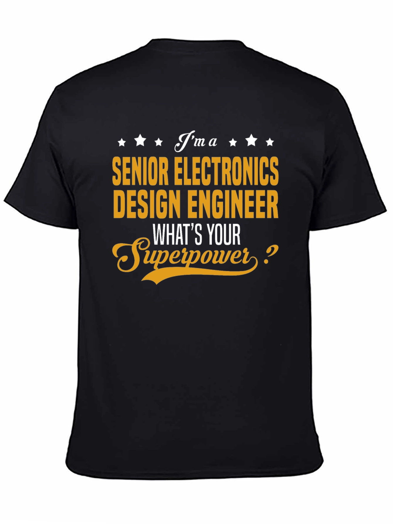 Senior Electronics Design Engineer Superpower T-Shirt