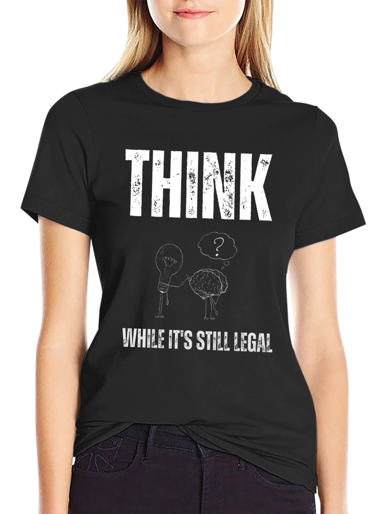 Think While Its Still Legal Graphic T-Shirt