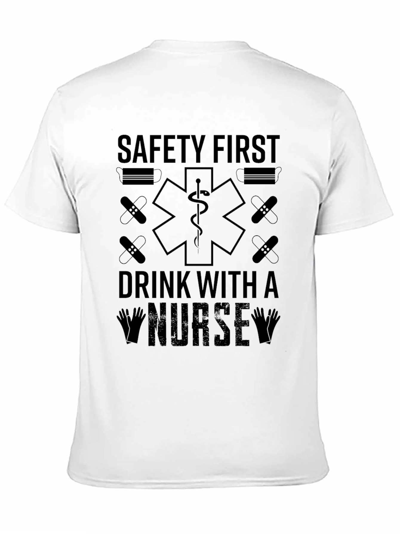 Safety First Drink With A Nurse Graphic Tee